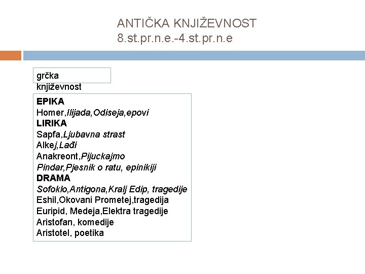 ANTIČKA KNJIŽEVNOST 8. st. pr. n. e. -4. st. pr. n. e grčka književnost