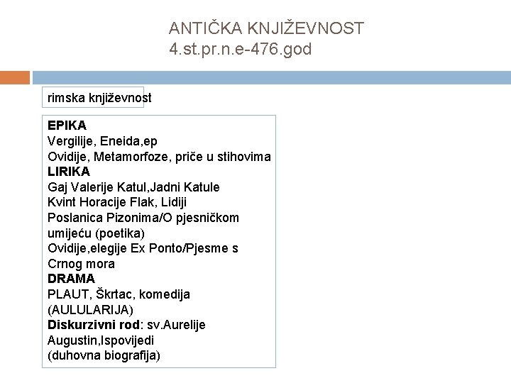 ANTIČKA KNJIŽEVNOST 4. st. pr. n. e-476. god rimska književnost EPIKA Vergilije, Eneida, ep