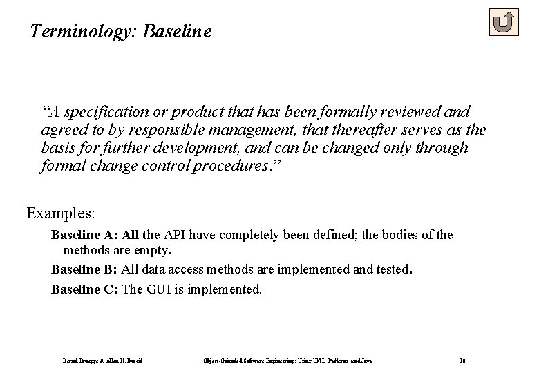Terminology: Baseline “A specification or product that has been formally reviewed and agreed to Terminology: Baseline “A specification or product that has been formally reviewed and agreed to