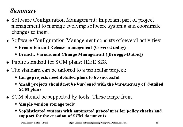 Summary ¨ ¨ Software Configuration Management: Important part of project management to manage evolving Summary ¨ ¨ Software Configuration Management: Important part of project management to manage evolving