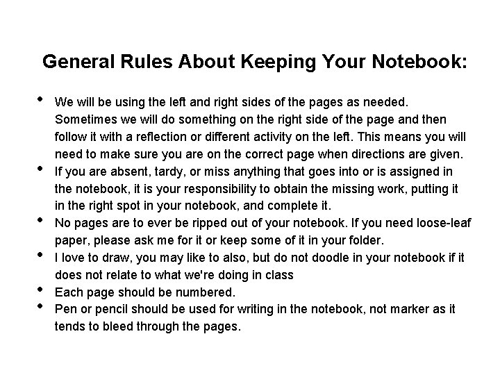 General Rules About Keeping Your Notebook: • • • We will be using the