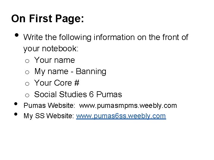 On First Page: • • • Write the following information on the front of