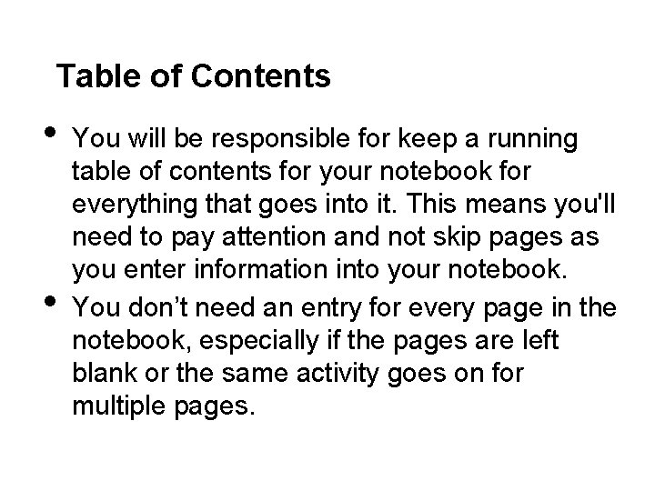 Table of Contents • • You will be responsible for keep a running table