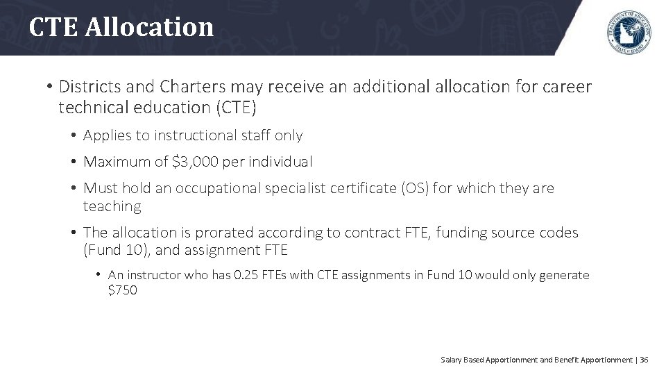 CTE Allocation • Districts and Charters may receive an additional allocation for career technical