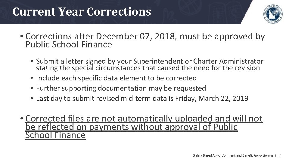 Current Year Corrections • Corrections after December 07, 2018, must be approved by Public