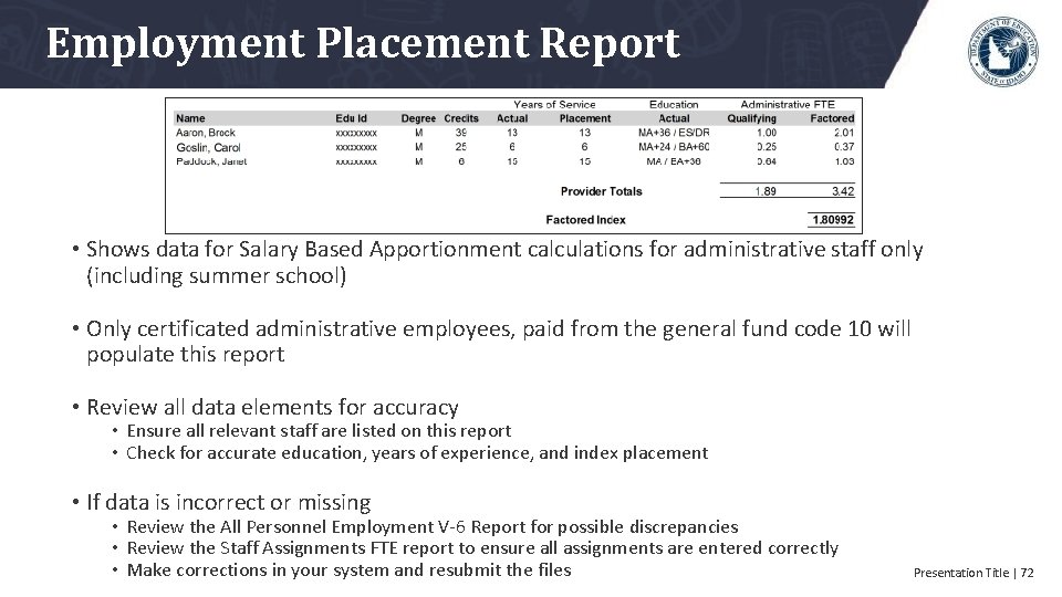 Employment Placement Report • Shows data for Salary Based Apportionment calculations for administrative staff