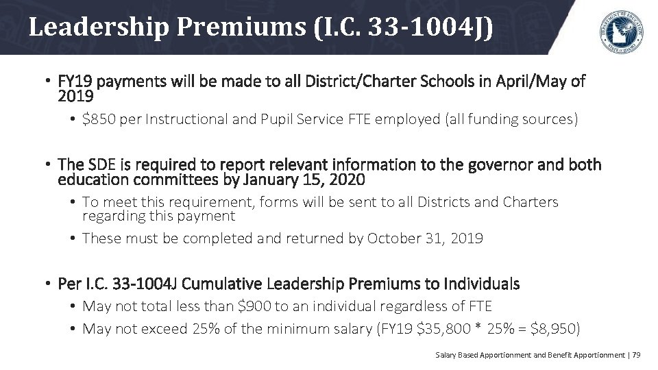 Leadership Premiums (I. C. 33 -1004 J) • FY 19 payments will be made