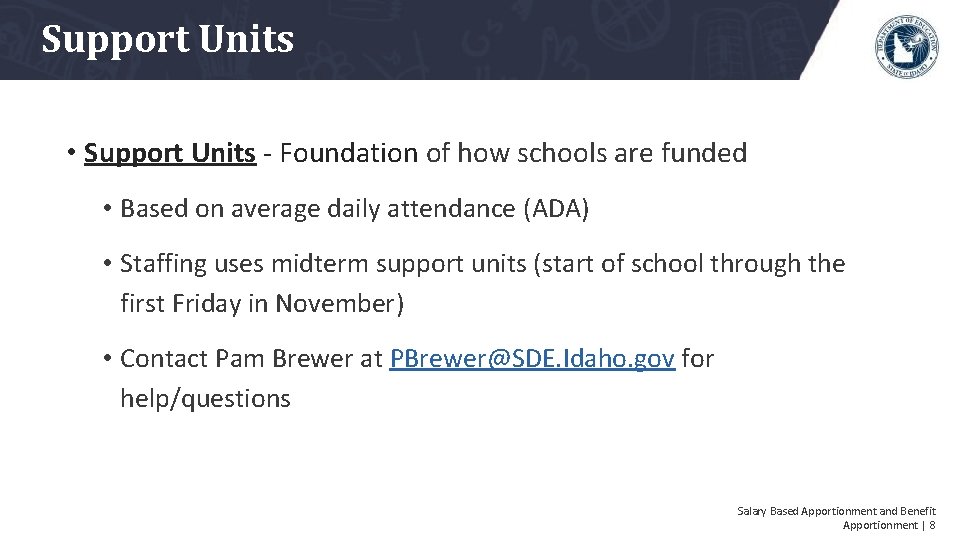 Support Units • Support Units - Foundation of how schools are funded • Based