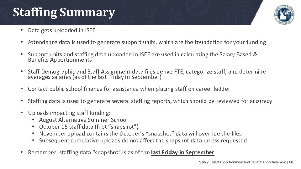 Staffing Summary • Data gets uploaded in ISEE • Attendance data is used to