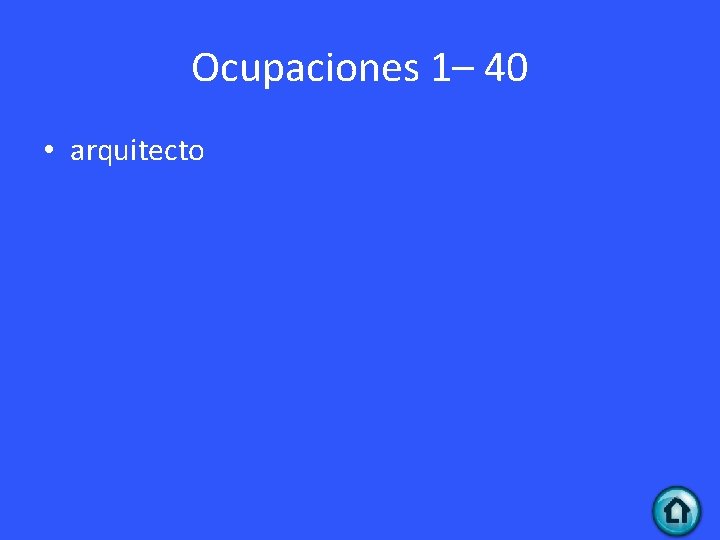 Ocupaciones 1– 40 • arquitecto 