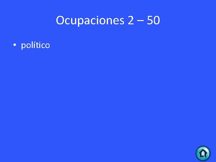 Ocupaciones 2 – 50 • político 