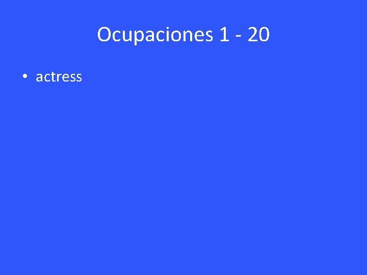 Ocupaciones 1 - 20 • actress 