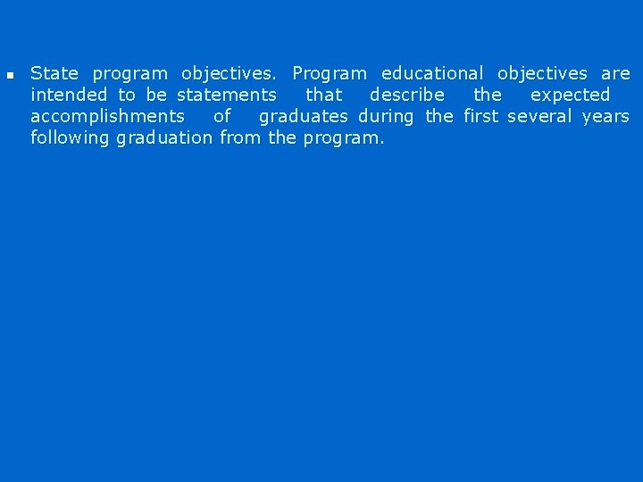 n State program objectives. Program educational objectives are intended to be statements that describe