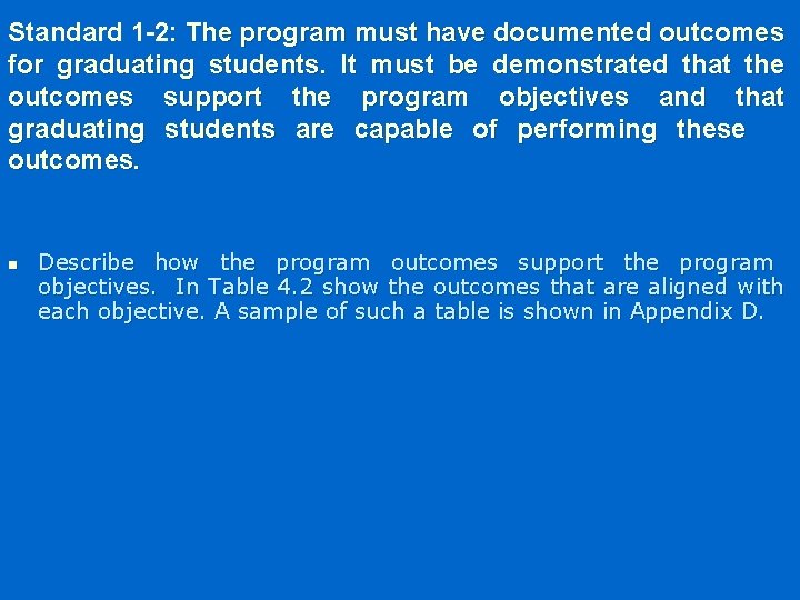 Standard 1 -2: The program must have documented outcomes for graduating students. It must
