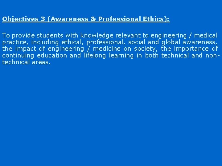 Objectives 3 (Awareness & Professional Ethics): To provide students with knowledge relevant to engineering