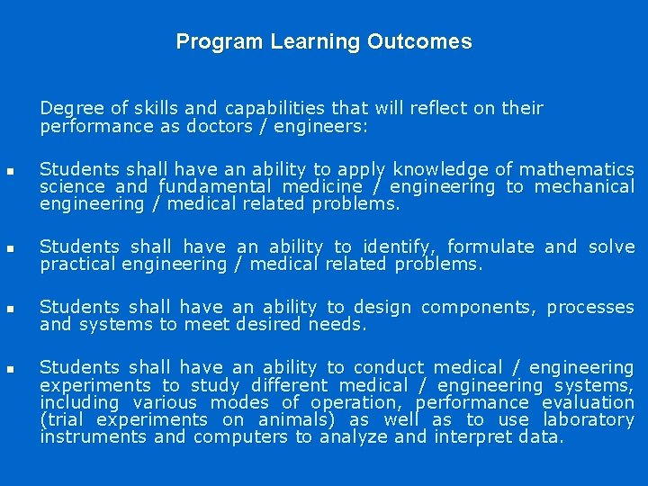 Program Learning Outcomes Degree of skills and capabilities that will reflect on their performance