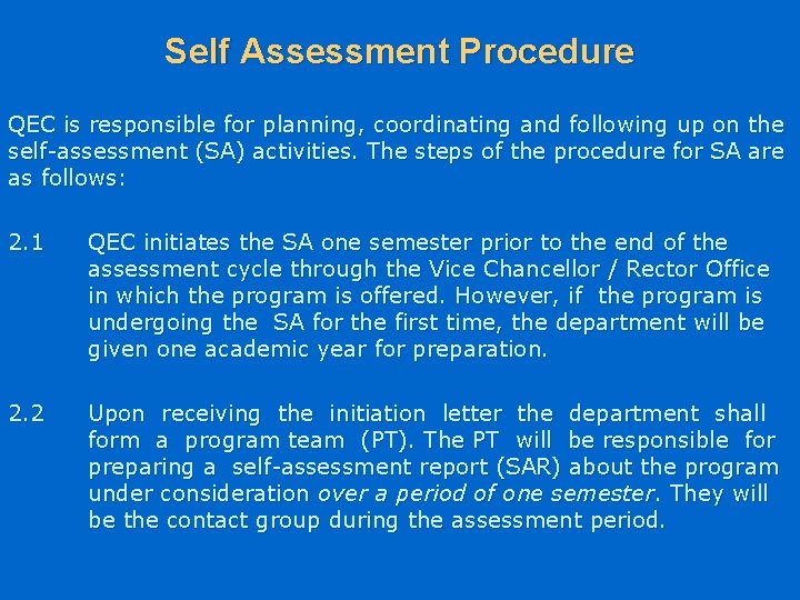 Self Assessment Procedure QEC is responsible for planning, coordinating and following up on the