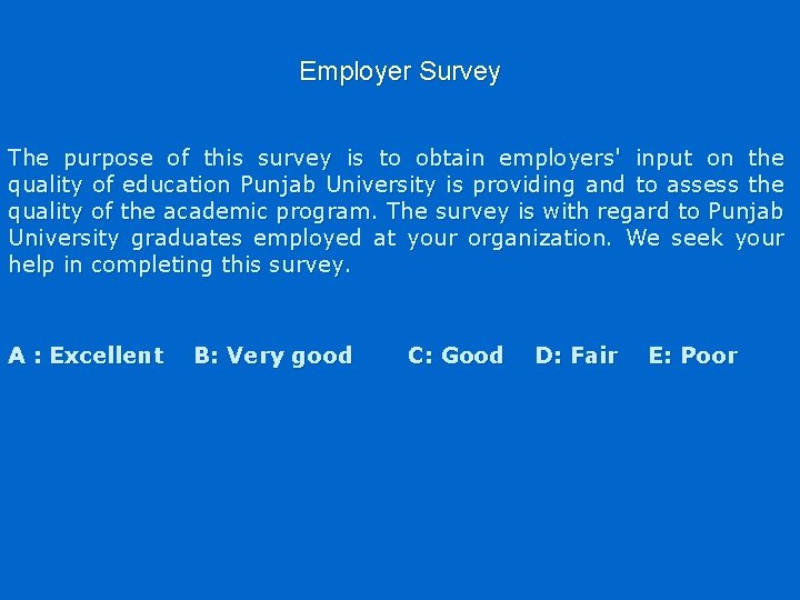 Employer Survey The purpose of this survey is to obtain employers' input on the