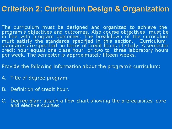 Criterion 2: Curriculum Design & Organization The curriculum must be designed and organized to