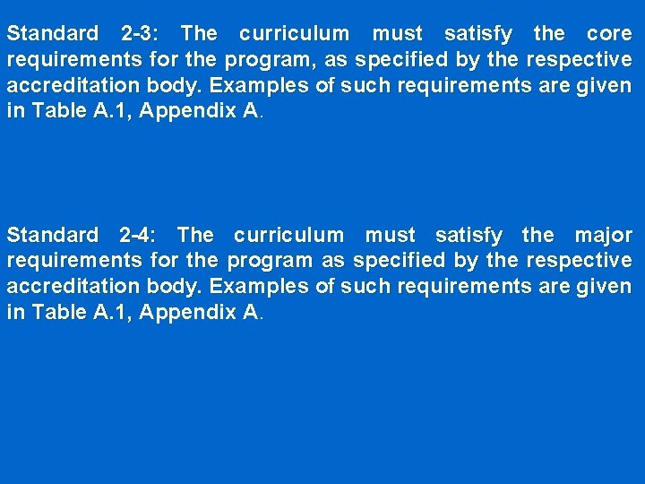 Standard 2 -3: The curriculum must satisfy the core requirements for the program, as