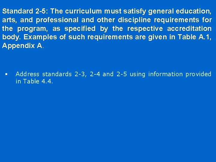 Standard 2 -5: The curriculum must satisfy general education, arts, and professional and other
