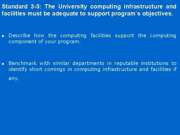Standard 3 -3: The University computing infrastructure and facilities must be adequate to support