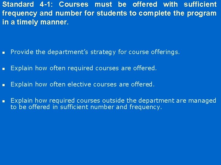 Standard 4 -1: Courses must be offered with sufficient frequency and number for students