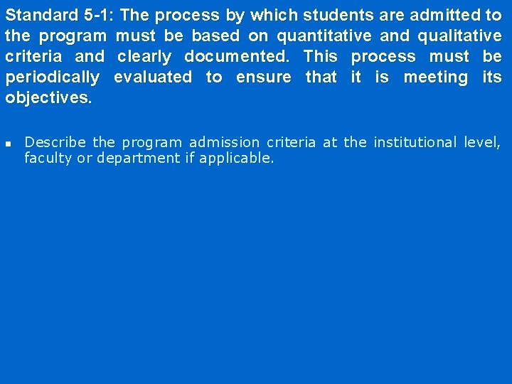 Standard 5 -1: The process by which students are admitted to the program must