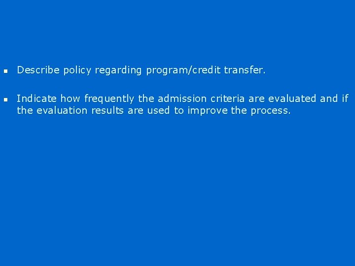 n n Describe policy regarding program/credit transfer. Indicate how frequently the admission criteria are