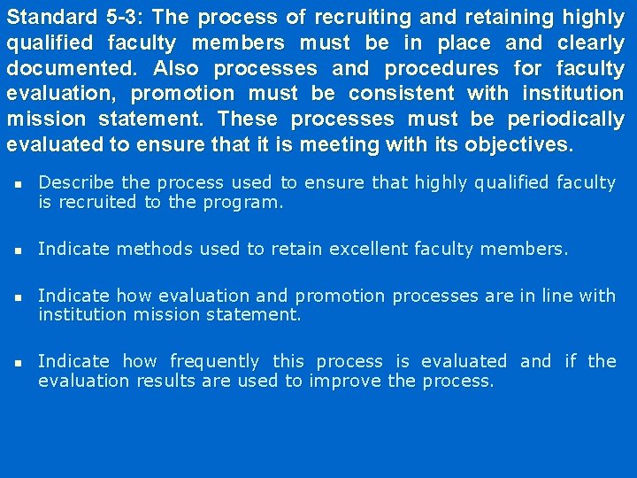 Standard 5 -3: The process of recruiting and retaining highly qualified faculty members must