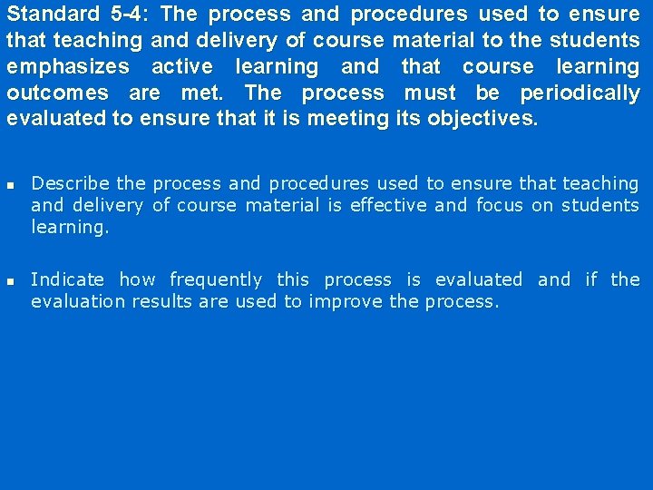 Standard 5 -4: The process and procedures used to ensure that teaching and delivery