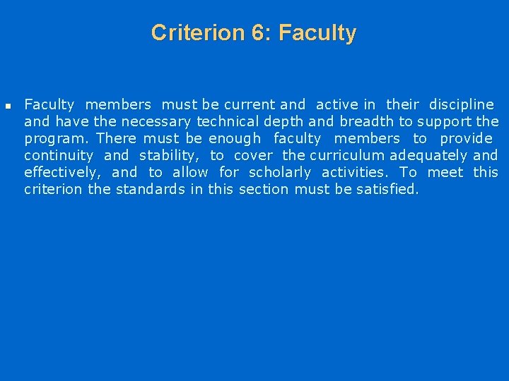 Criterion 6: Faculty n Faculty members must be current and active in their discipline
