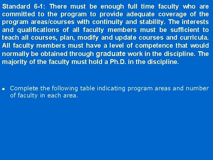 Standard 6 -1: There must be enough full time faculty who are committed to