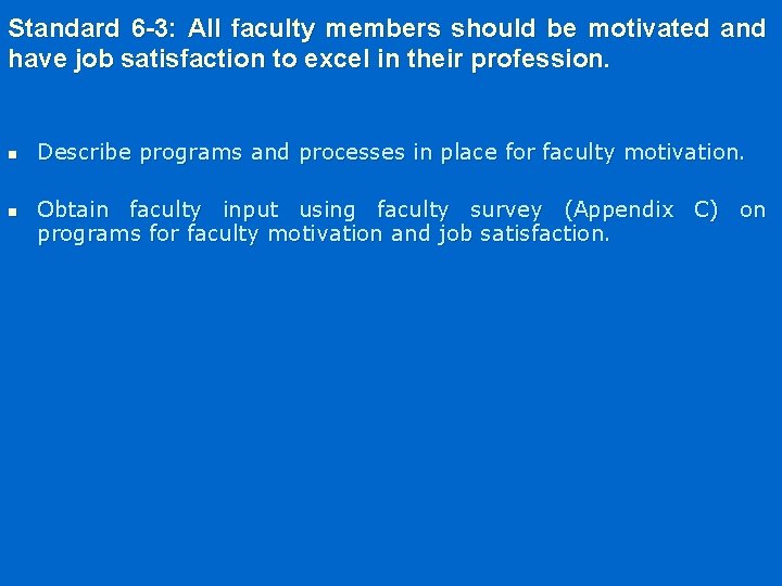 Standard 6 -3: All faculty members should be motivated and have job satisfaction to