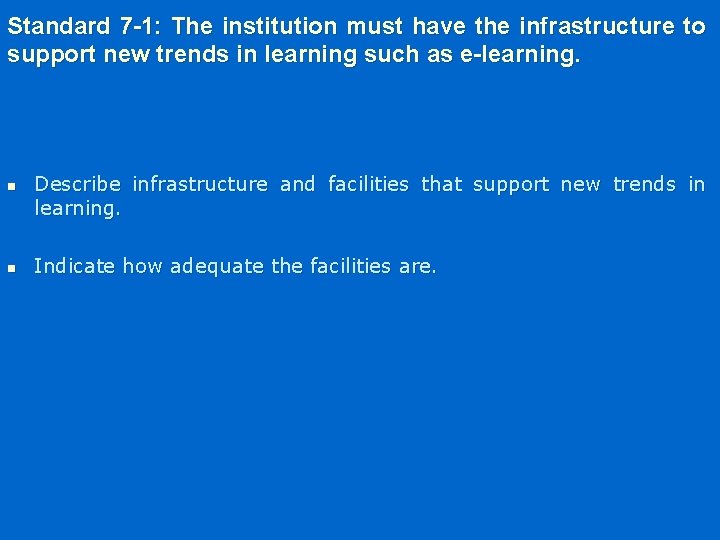 Standard 7 -1: The institution must have the infrastructure to support new trends in