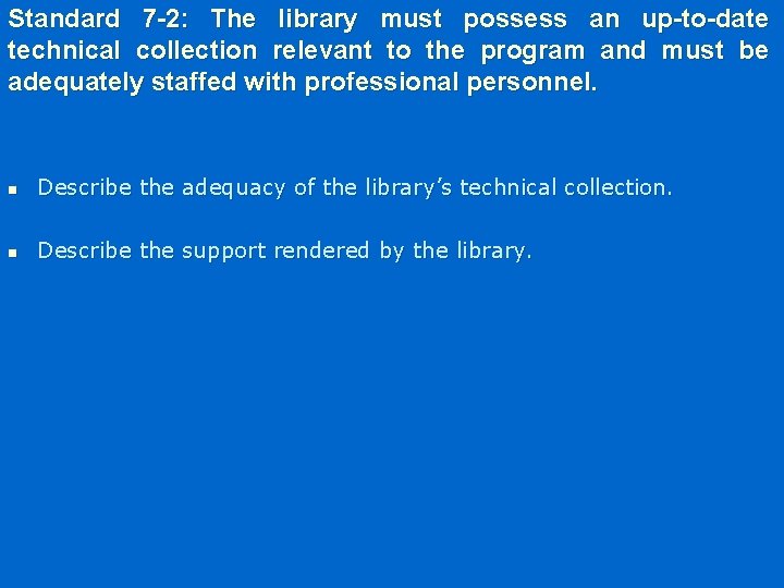 Standard 7 -2: The library must possess an up-to-date technical collection relevant to the