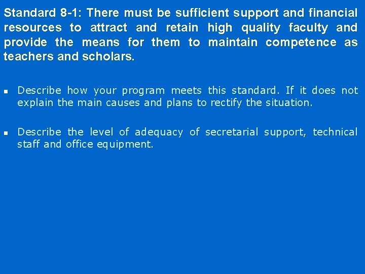 Standard 8 -1: There must be sufficient support and financial resources to attract and