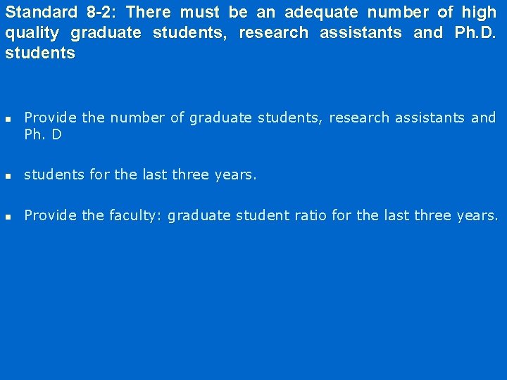 Standard 8 -2: There must be an adequate number of high quality graduate students,