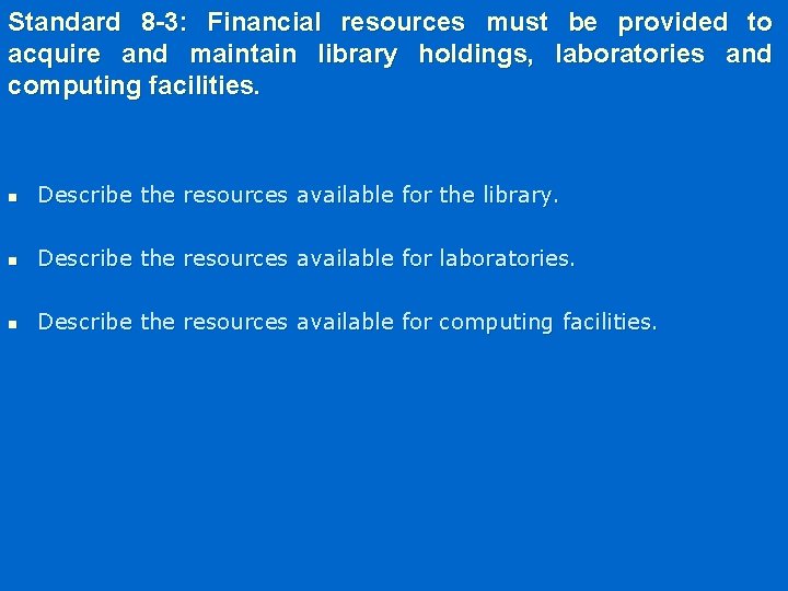 Standard 8 -3: Financial resources must be provided to acquire and maintain library holdings,