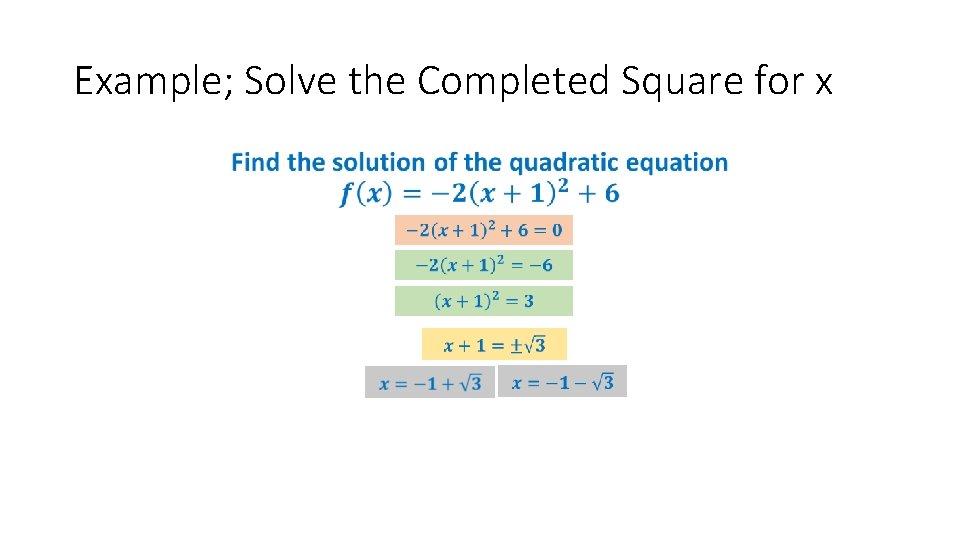 Example; Solve the Completed Square for x • 