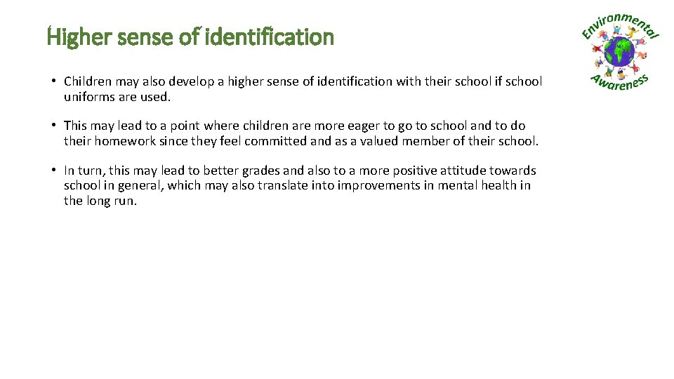 Higher sense of identification • Children may also develop a higher sense of identification