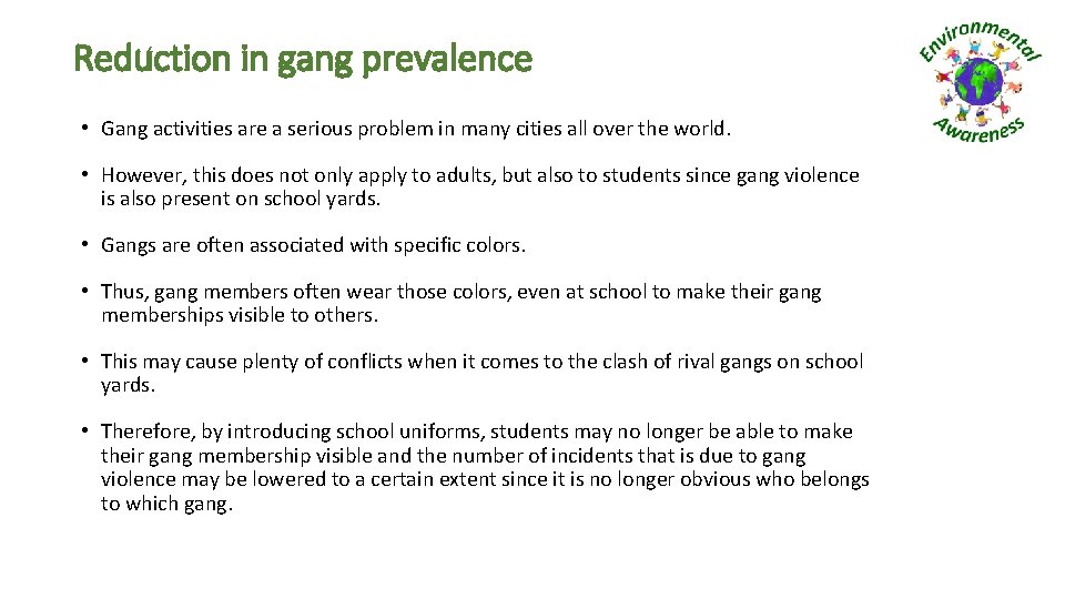 Reduction in gang prevalence • Gang activities are a serious problem in many cities