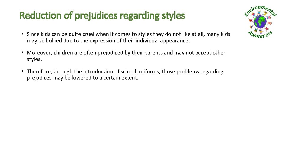 Reduction of prejudices regarding styles • Since kids can be quite cruel when it