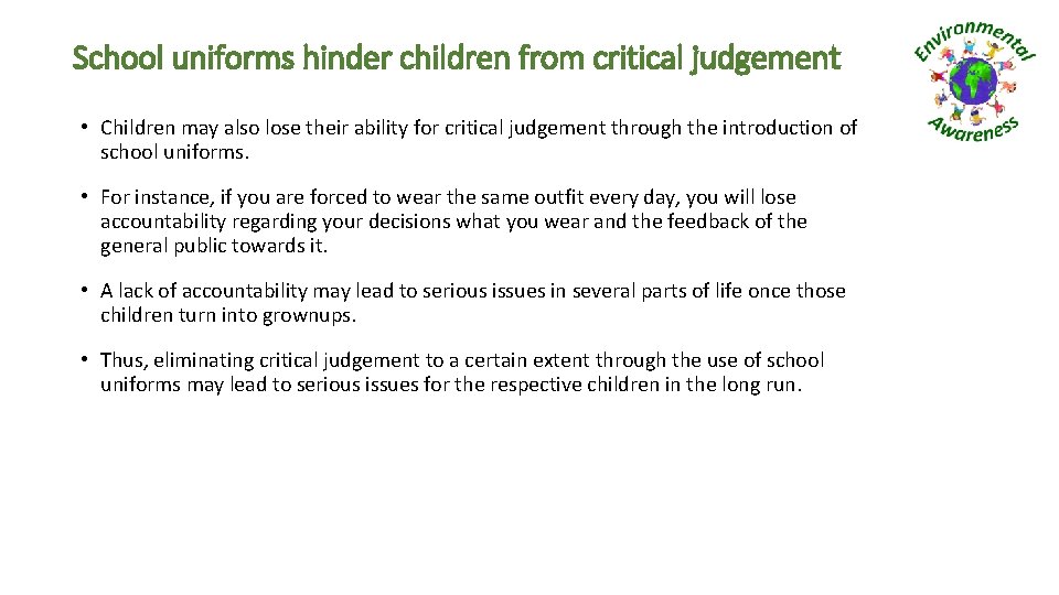 School uniforms hinder children from critical judgement • Children may also lose their ability