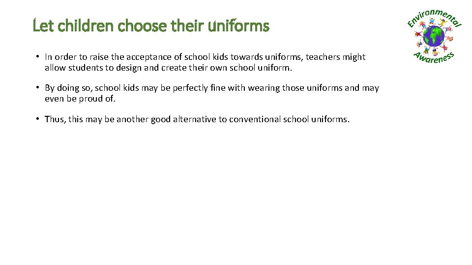 Let children choose their uniforms • In order to raise the acceptance of school