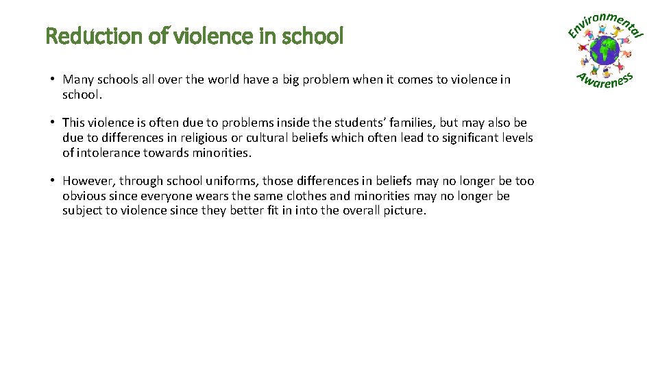 Reduction of violence in school • Many schools all over the world have a