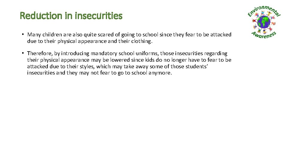 Reduction in insecurities • Many children are also quite scared of going to school