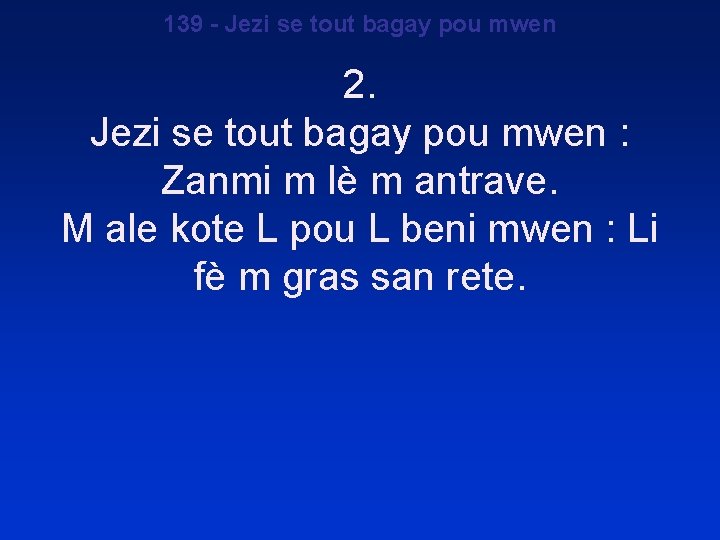 139 - Jezi se tout bagay pou mwen 2. Jezi se tout bagay pou 139 - Jezi se tout bagay pou mwen 2. Jezi se tout bagay pou