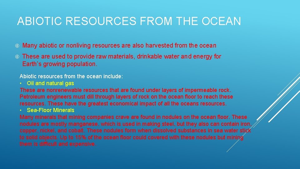 ABIOTIC RESOURCES FROM THE OCEAN Many abiotic or nonliving resources are also harvested from
