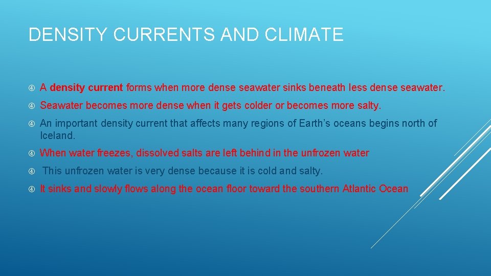 DENSITY CURRENTS AND CLIMATE A density current forms when more dense seawater sinks beneath
